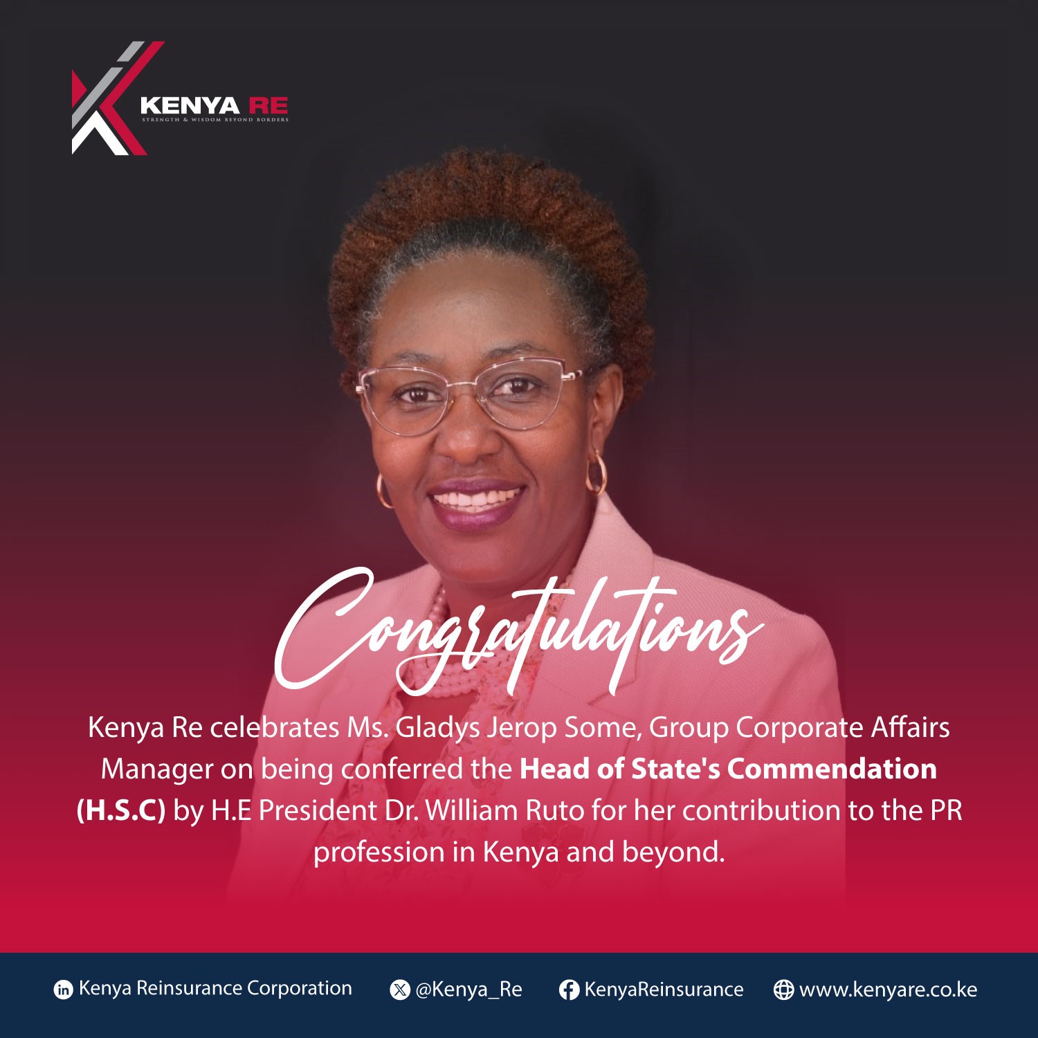 KENYA RE GROUP MANAGER, CORPORATE AFFAIRS, MS. GLADYS JEROP SOME CONFERRED WITH HEAD OF STATE'S COMMENDATION (H.S.C)